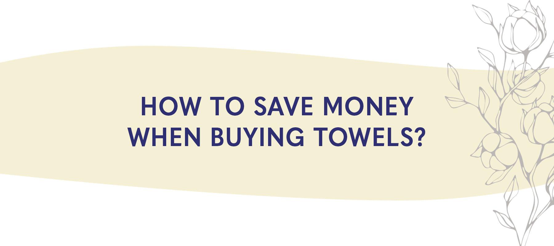 How to Save Money When Buying Towels - American-softlinen