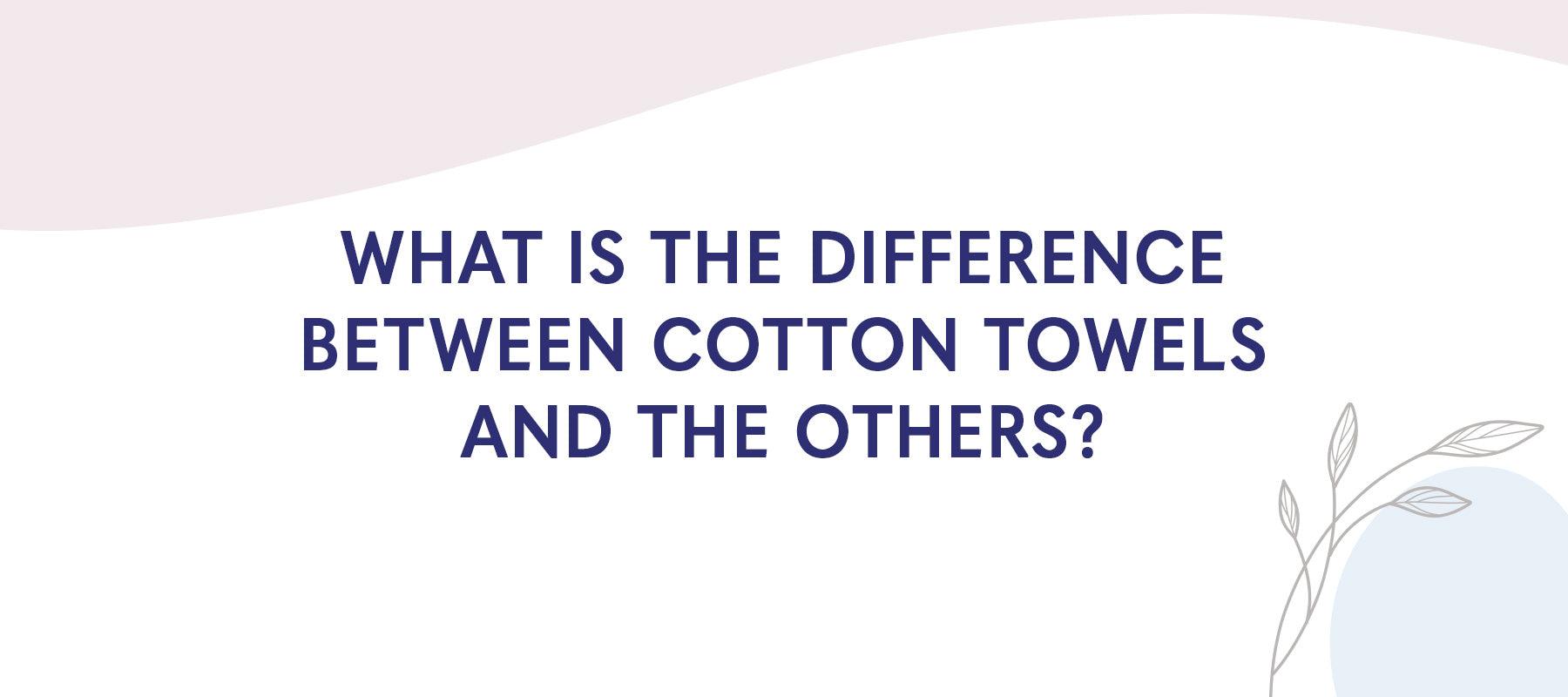 What is the Difference Between Cotton Towels and the Others? - American-softlinen