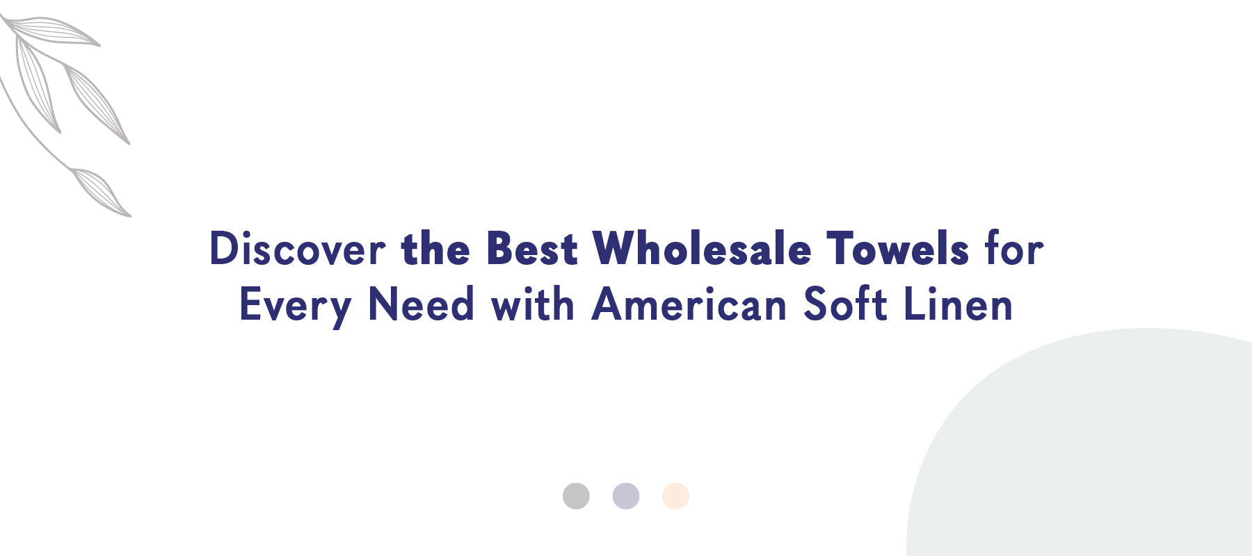 Discover the Best Wholesale Towels for Every Need with American-softlinen