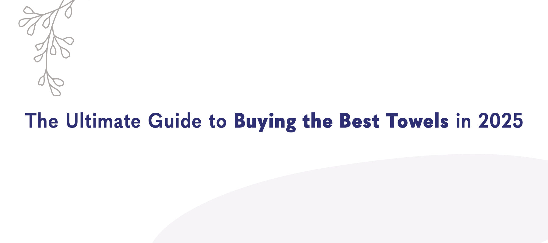 The Ultimate Guide to Buying the Best Towels in 2025 | Best Turkish Towels 2025 